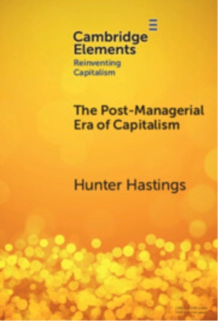 The Post-Managerial Era of Capitalism - Organizational Design as the Next Innovation Frontier