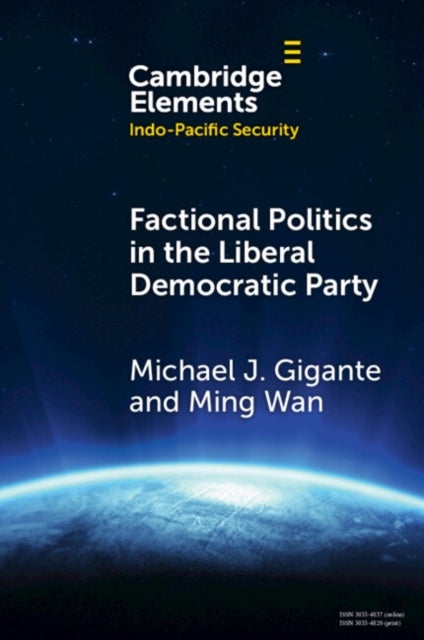 Factional Politics in the Liberal Democratic Party - Explaining Change and Continuity in Japan's Economic Statecraft