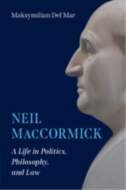 Neil MacCormick - A Life in Politics, Philosophy, and Law