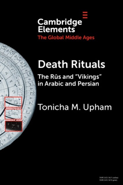 Death Rituals - The Rus and 'Vikings' in Arabic and Persian