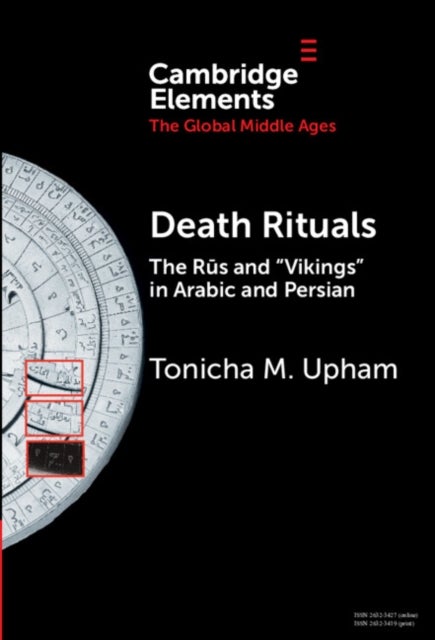 Death Rituals - The Rus and 'Vikings' in Arabic and Persian