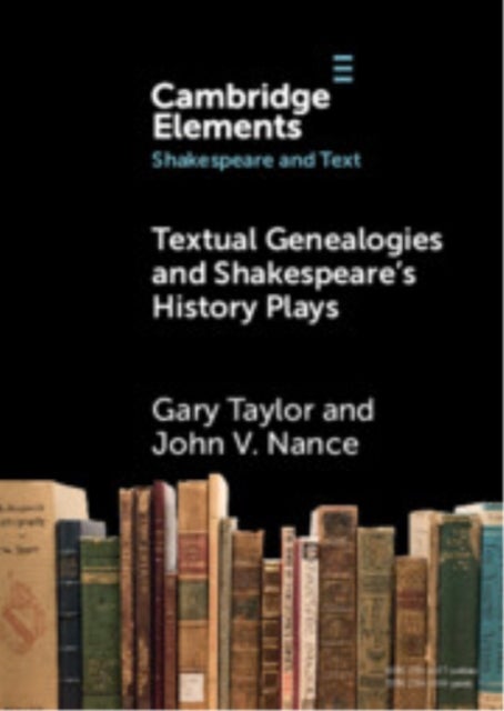 Textual Genealogies and Shakespeare's History Plays