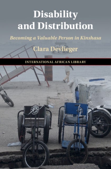 Disability and Distribution - Becoming a Valuable Person in Kinshasa