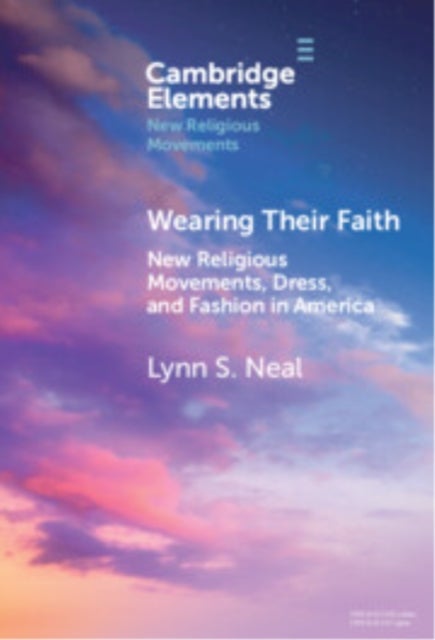 Wearing Their Faith - New Religious Movements, Dress, and Fashion in America