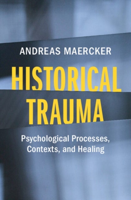 Historical Trauma - Psychological Processes, Contexts, and Healing