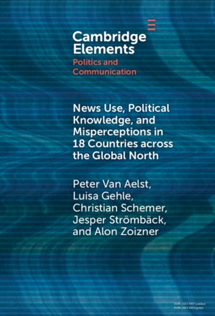 News Use, Political Knowledge, and Misperceptions in 18 Countries across the Global North