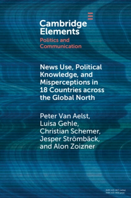 News Use, Political Knowledge, and Misperceptions in 18 Countries across the Global North