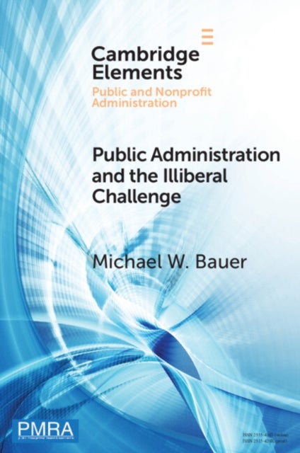 Public Administration and the Illiberal Challenge