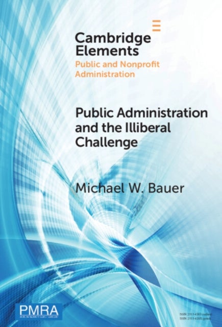 Public Administration and the Illiberal Challenge