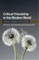 Critical Friendship in the Modern World