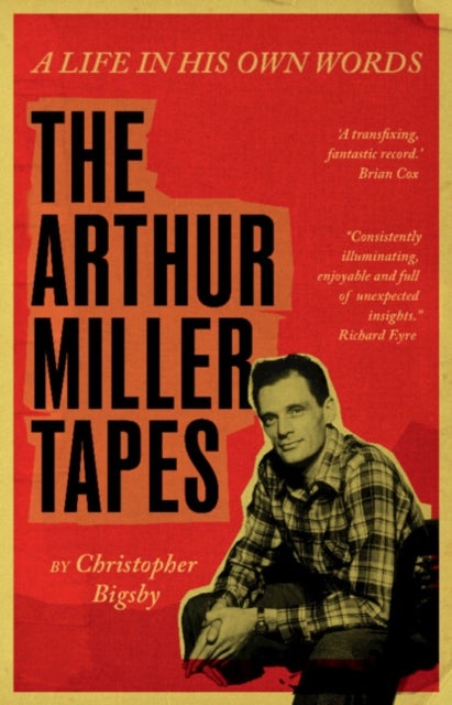 The Arthur Miller Tapes - A Life In His Own Words