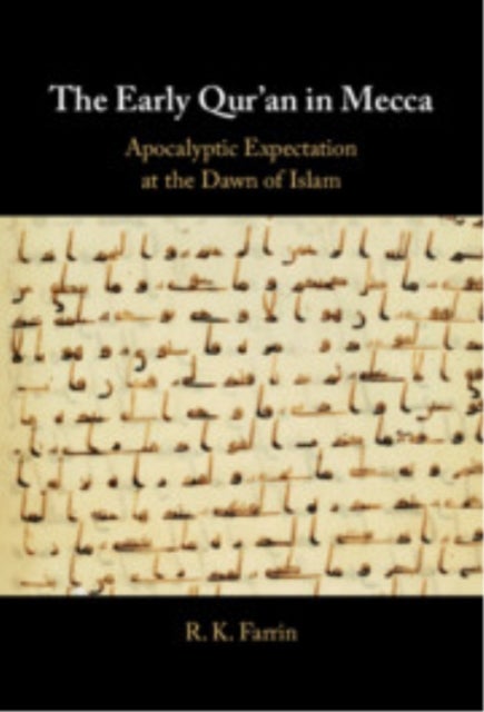 The Early Qur'an in Mecca - Apocalyptic Expectation at the Dawn of Islam