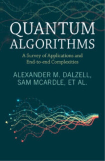Quantum Algorithms - A Survey of Applications and End-to-end Complexities