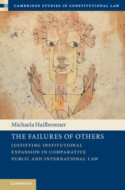 The Failures of Others - Justifying Institutional Expansion in Comparative Public and International Law