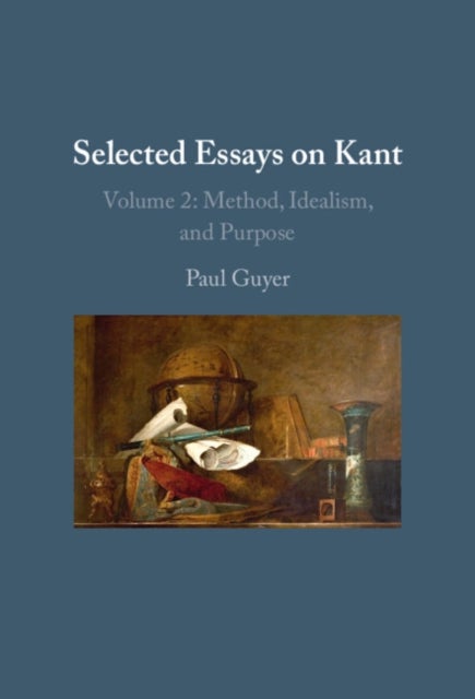 Selected Essays on Kant II: Volume 2 - Method, Idealism, and Purpose
