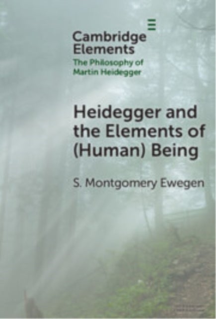 Heidegger and the Elements of (Human) Being