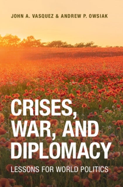 Crises, War, and Diplomacy - Lessons for World Politics