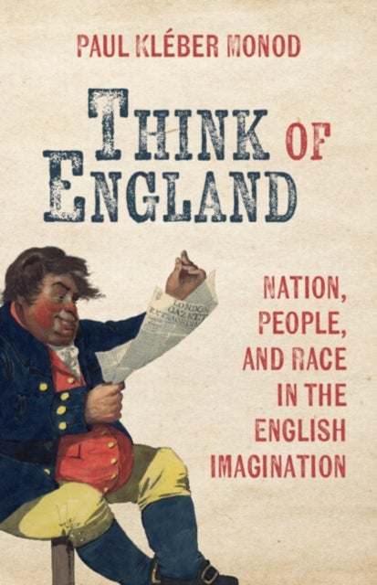 Think of England - Nation, People, and Race in the English Imagination
