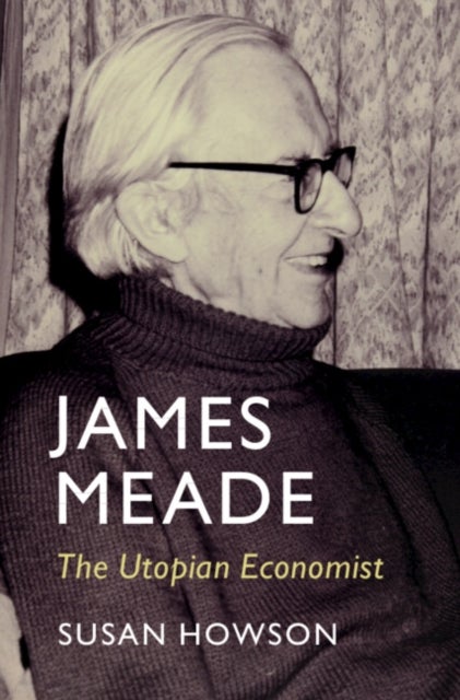 James Meade - The Utopian Economist