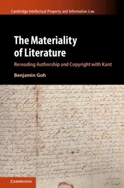 The Materiality of Literature - Rereading Authorship and Copyright with Kant