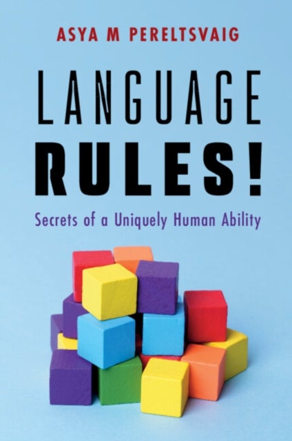 Language Rules! - Secrets of a Uniquely Human Ability