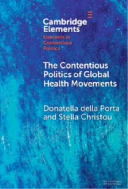 The Contentious Politics of Global Health Movements - Contesting Patents in Pandemic Times