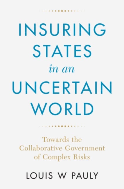 Insuring States in an Uncertain World - Towards the Collaborative Government of Complex Risks
