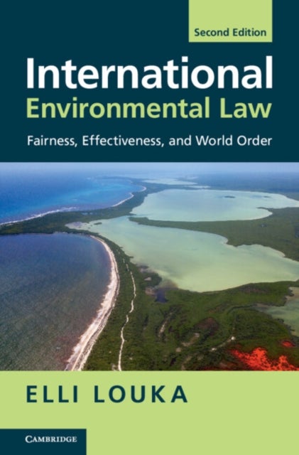 International Environmental Law - Fairness, Effectiveness, and World Order