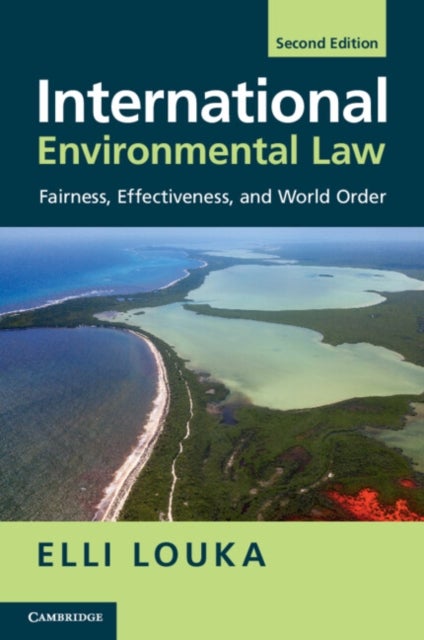 International Environmental Law - Fairness, Effectiveness, and World Order