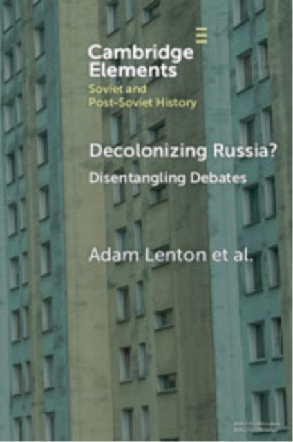 Decolonizing Russia? - Disentangling Debates