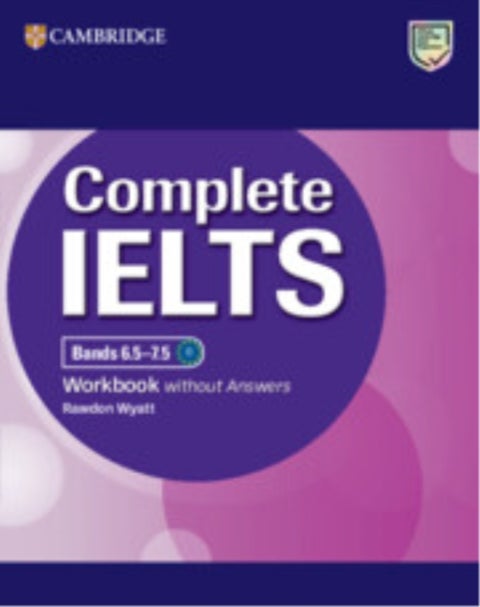 Complete IELTS Bands 6.5–7.5 Workbook without Answers