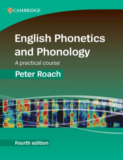 English Phonetics and Phonology - A Practical Course