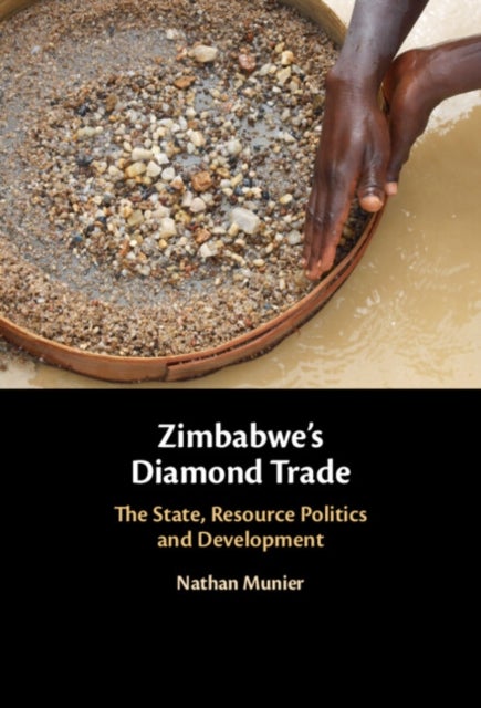 Zimbabwe's Diamond Trade - The State, Resource Politics and Development