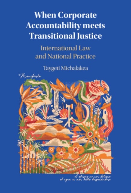 When Corporate Accountability meets Transitional Justice - International Law and National Practice