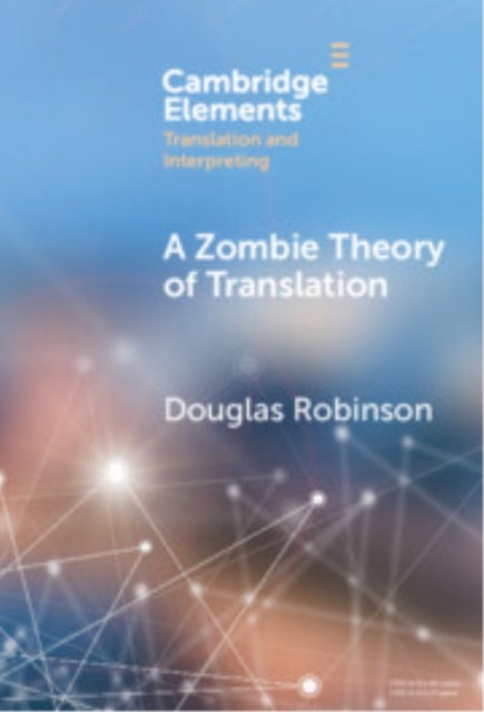 A Zombie Theory of Translation - Or, What is a 'Revenant' Translation?