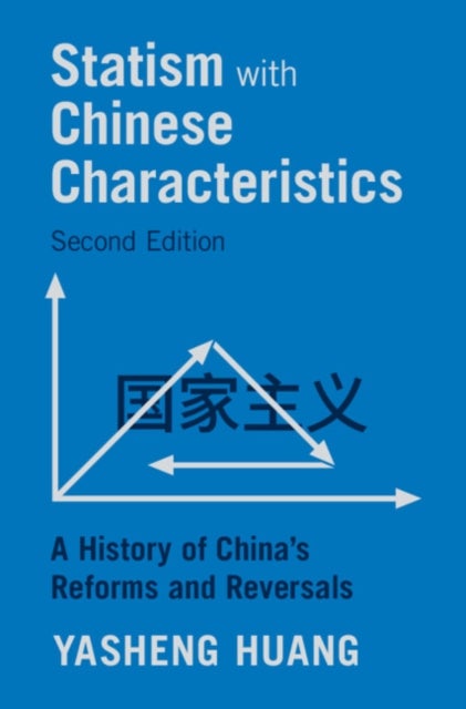 Statism with Chinese Characteristics - A History of China's Reforms and Reversals