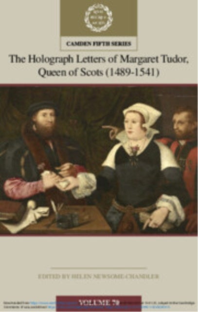 The Holograph Letters of Margaret Tudor, Queen of Scots (1489–1541): Volume 70