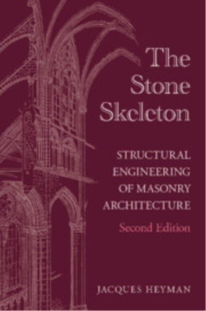 The Stone Skeleton - Structural Engineering of Masonry Architecture
