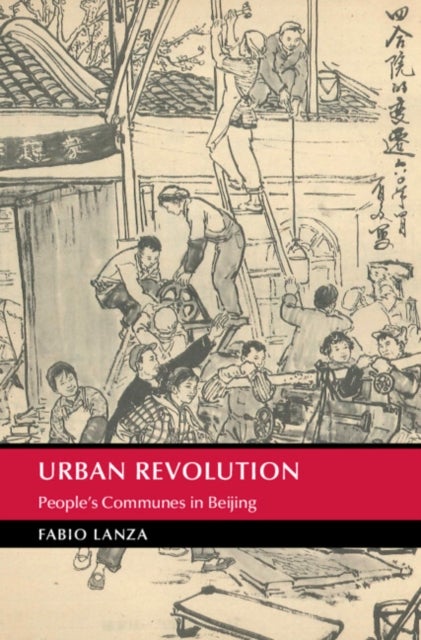 Urban Revolution - People's Communes in Beijing