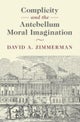 Complicity and the Antebellum Moral Imagination