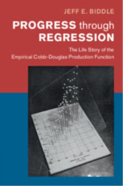 Progress through Regression - The Life Story of the Empirical Cobb-Douglas Production Function