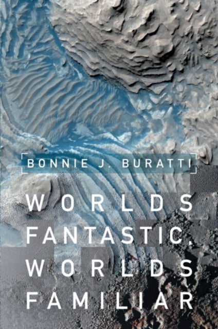 Worlds Fantastic, Worlds Familiar - A Guided Tour of the Solar System