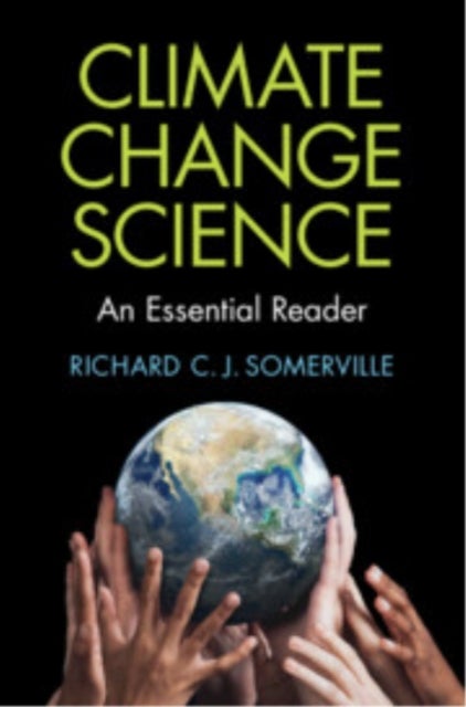 Climate Change Science - An Essential Reader