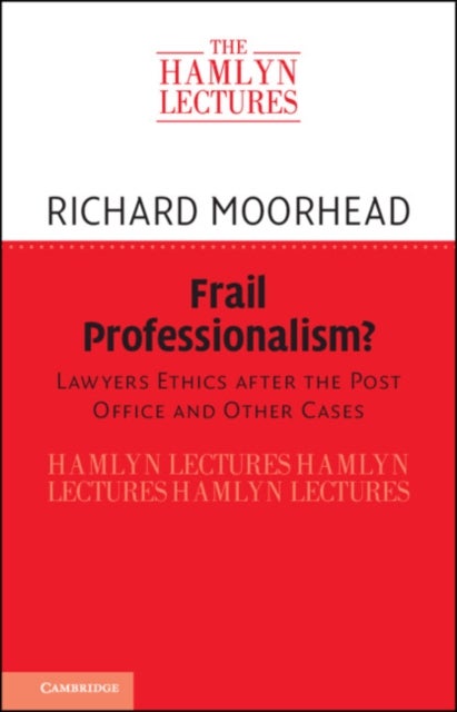 Frail Professionalism? - Lawyers Ethics after the Post Office and Other Cases