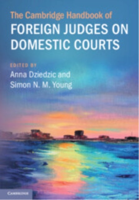 The Cambridge Handbook of Foreign Judges on Domestic Courts