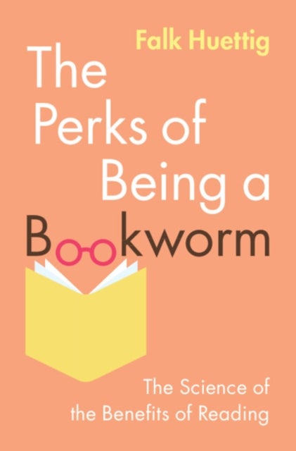 The Perks of Being a Bookworm - The Science of the Benefits of Reading
