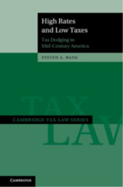 High Rates and Low Taxes - Tax Dodging in Mid-Century America
