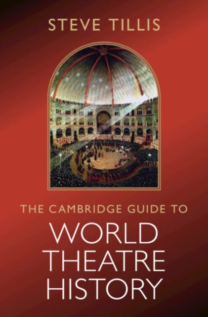 The Cambridge Guide to World Theatre History