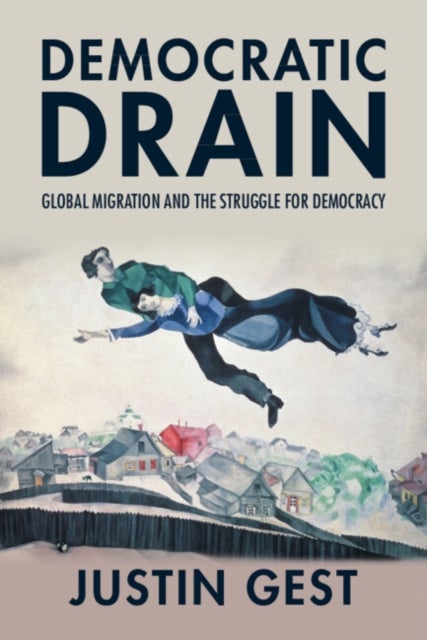 Democratic Drain - Global Migration and the Struggle for Democracy