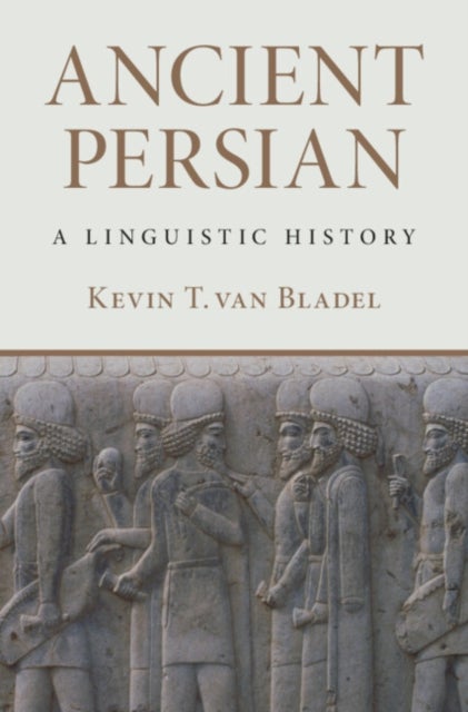 Ancient Persian - A Linguistic History